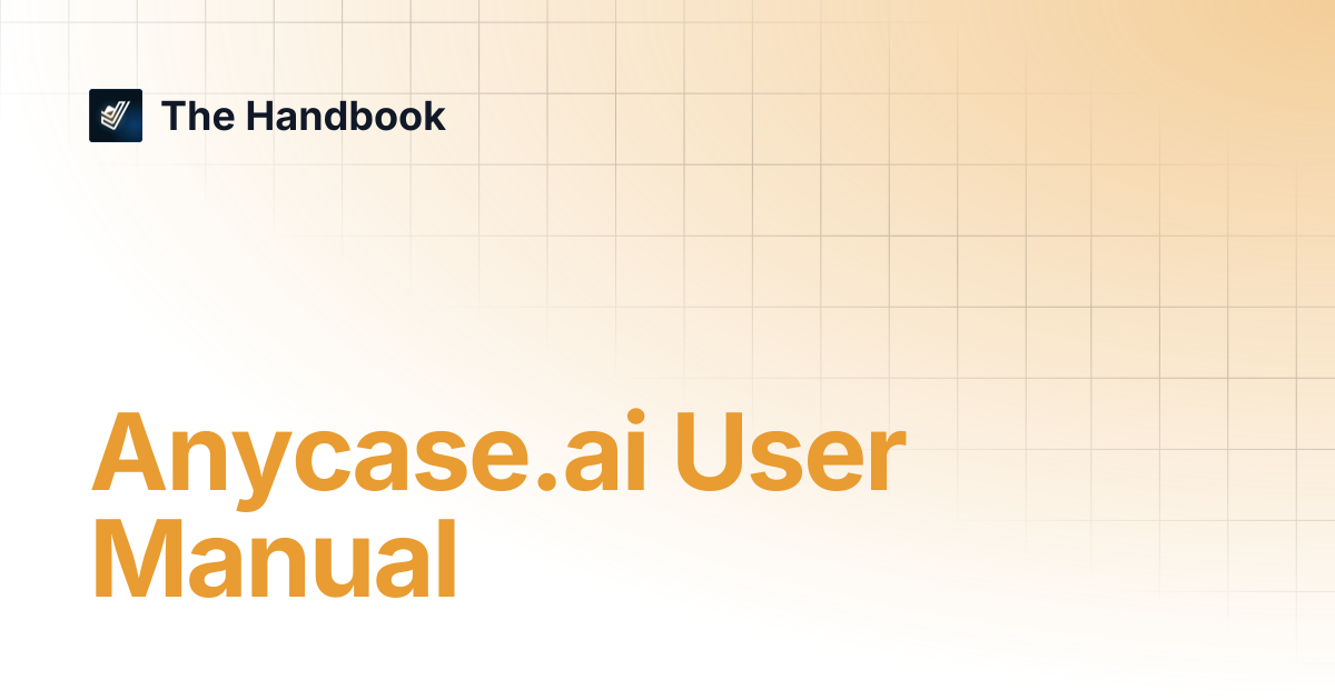 Anycase.ai User Manual | The Handbook